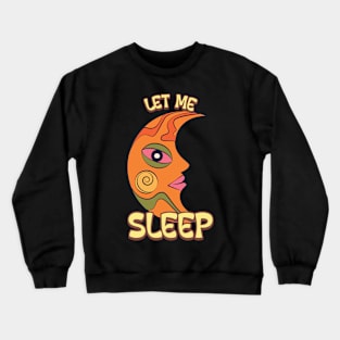 Let me sleep Moon retro Crewneck Sweatshirt